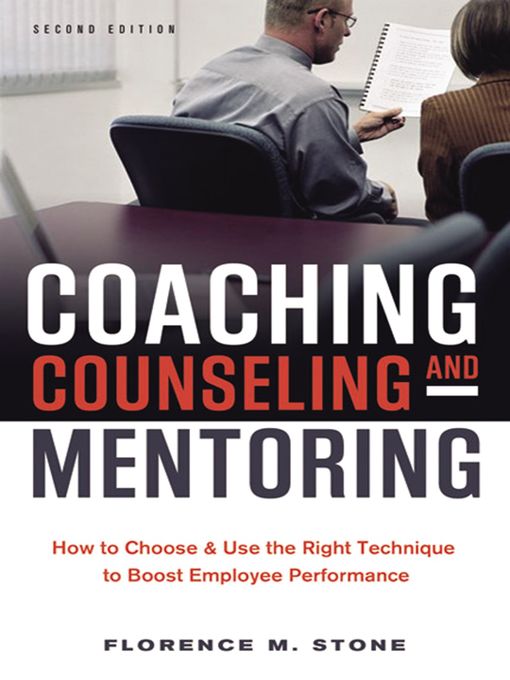 Title details for Coaching, Counseling and   Mentoring by Florence Stone - Available